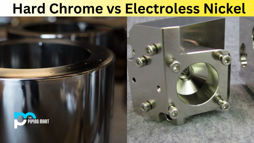Hard Chrome vs Electroless Nickel