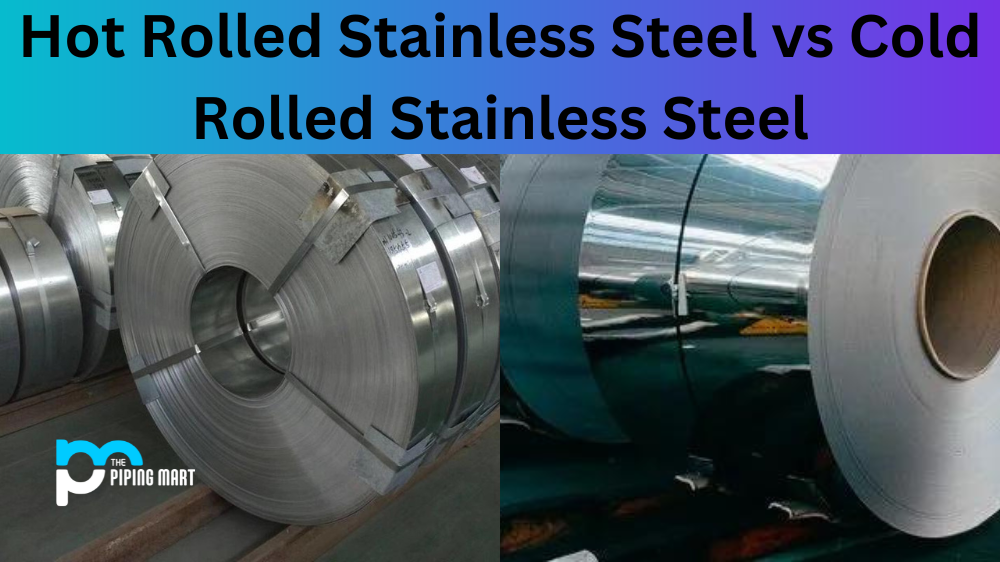 Hot Rolled Stainless Steel vs Cold Rolled Stainless Steel