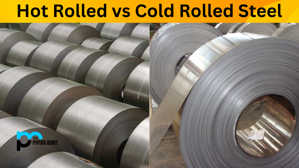 Hot Rolled vs Cold Rolled Steel