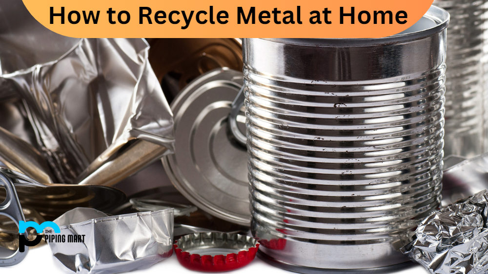 How to Recycle Metal at Home?