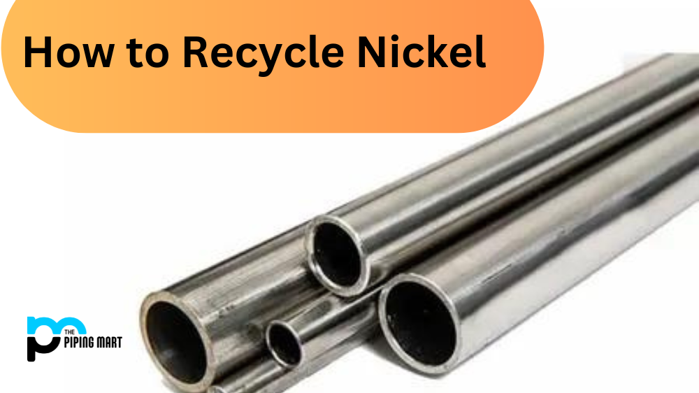 How to Recycle Nickel and Help Save the Environment?