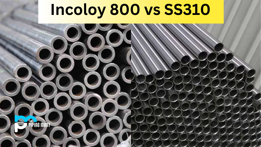 Incoloy 800 vs SS310
