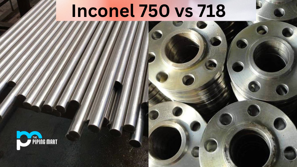 Inconel 750 vs 718