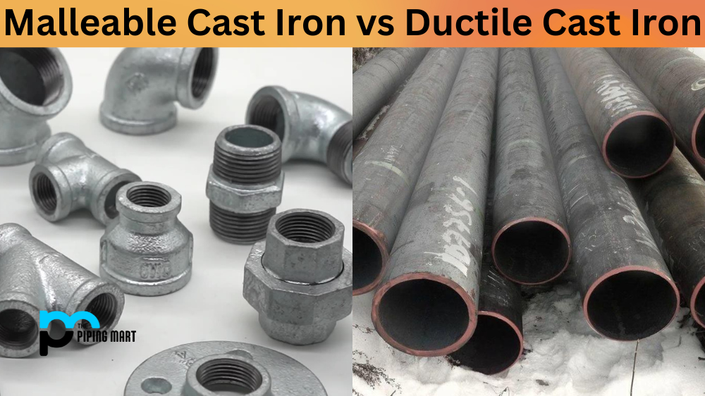 Malleable Cast Iron vs Ductile Cast Iron