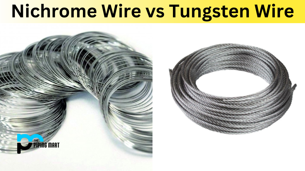 Nichrome Wire vs Tungsten Wire