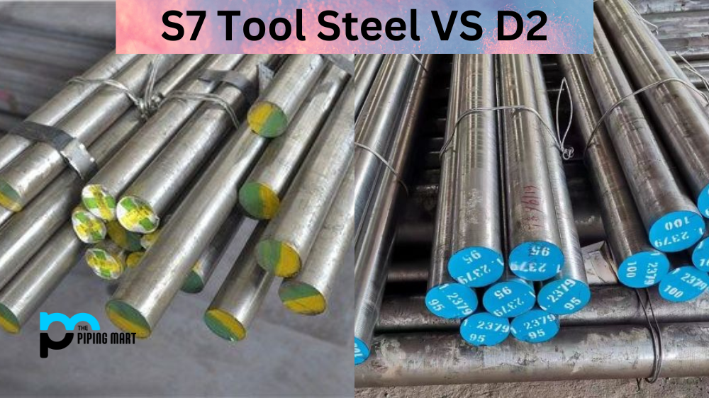 S7 Tool Steel vs D2