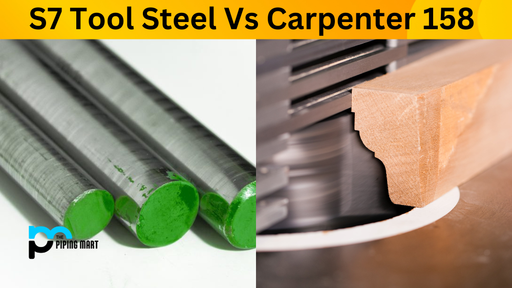 S7 Tool Steel vs Carpenter 158