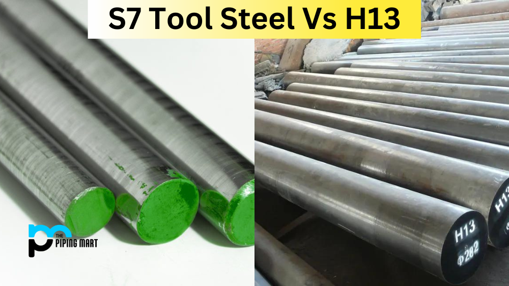 S7 Tool Steel vs H13