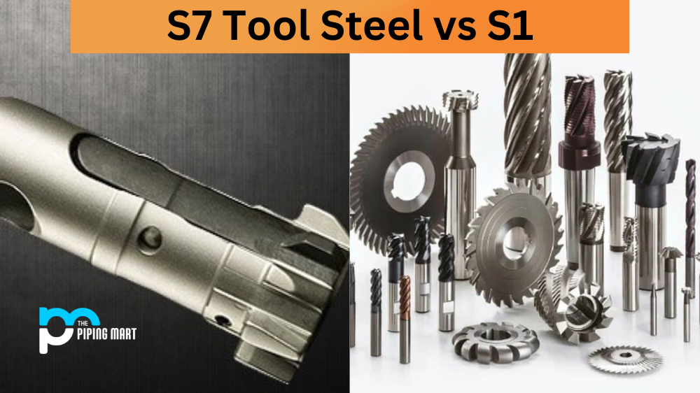 S7 Tool Steel vs S1