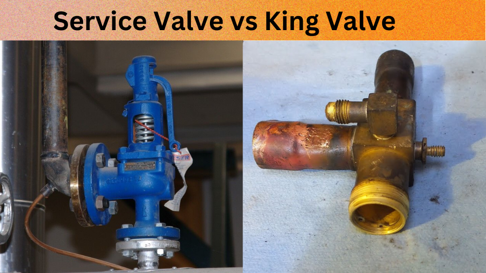 Service Valve vs King Valve