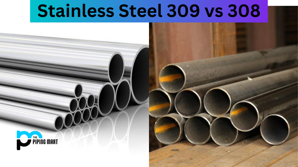 Stainless Steel 309 vs 308