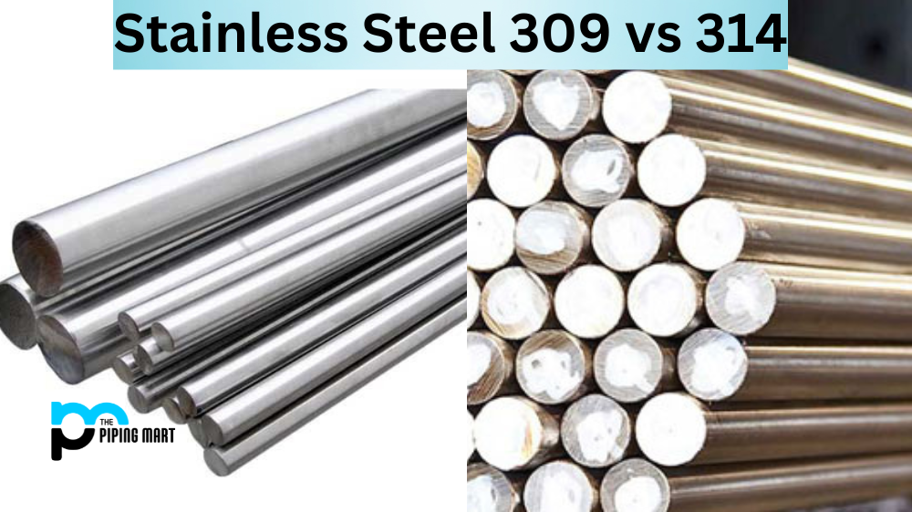 Stainless Steel 309 vs 314