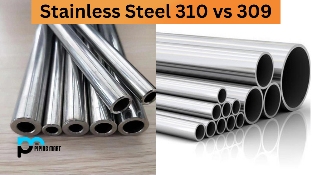 Stainless Steel 310 vs 309