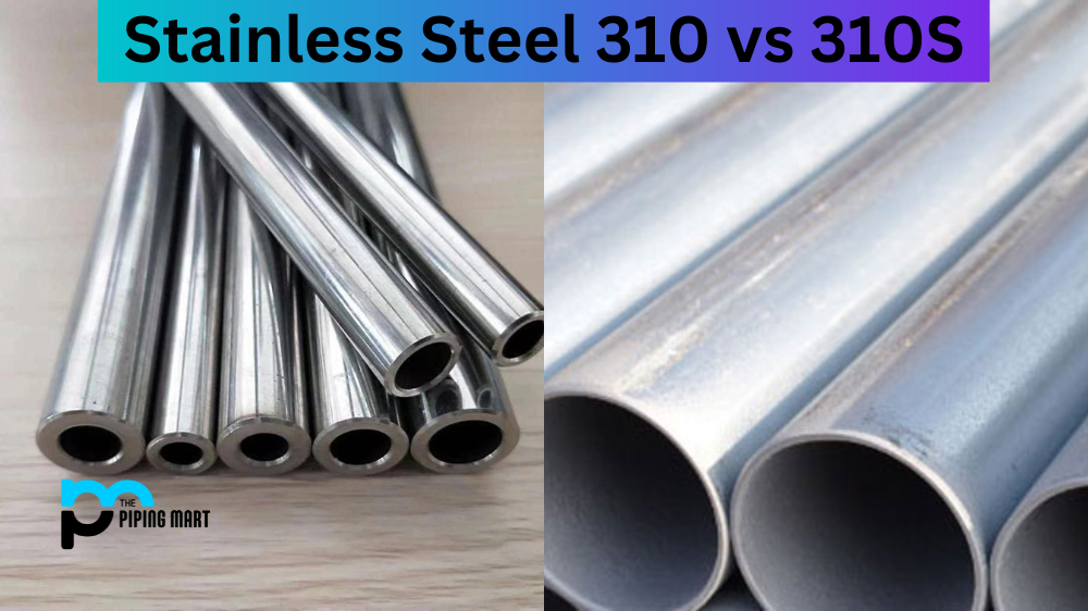 Stainless Steel 310 vs 310S