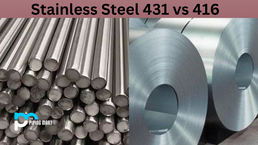 Stainless Steel 431 vs 416 - What's the Difference