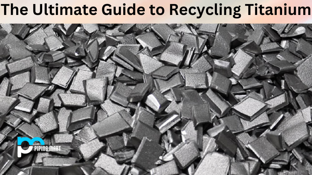 The Ultimate Guide to Recycling Titanium
