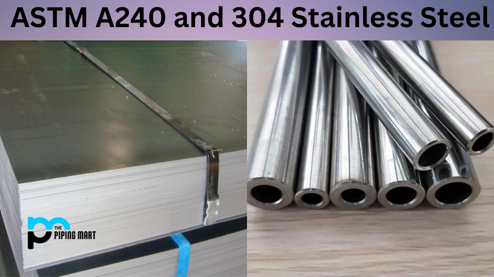 ASTM A240 vs 304 Stainless Steel