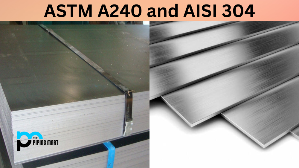 ASTM A240 vs AISI 304