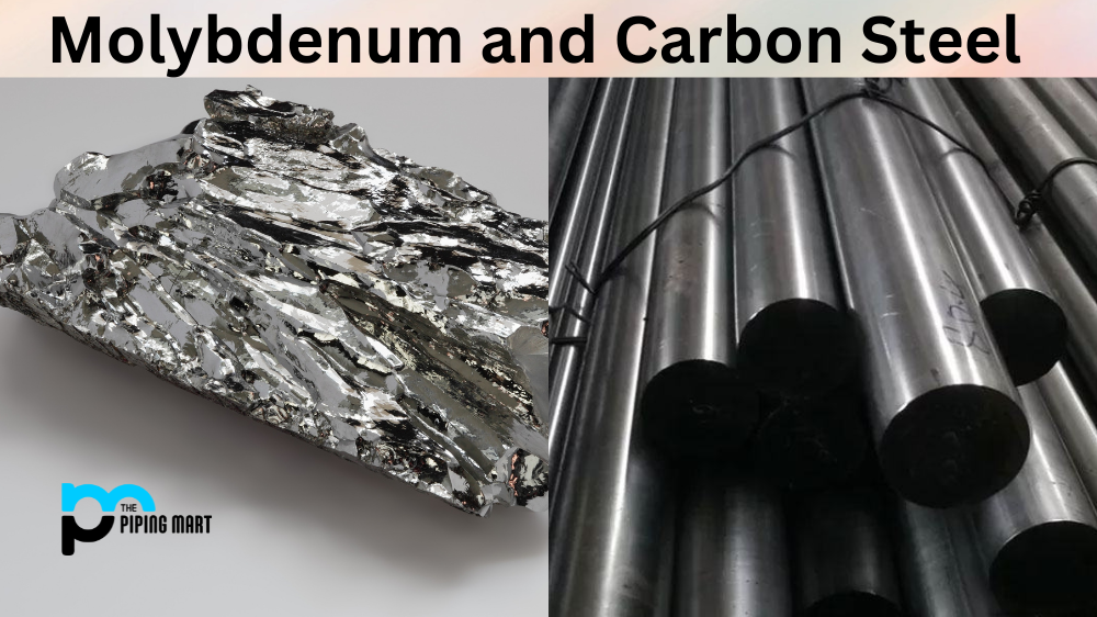 Molybdenum vs Carbon Steel
