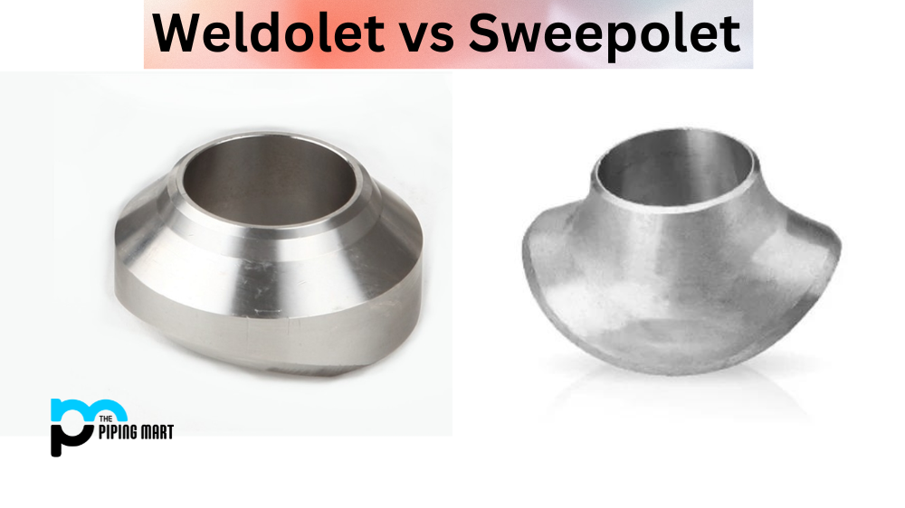 Weldolet vs Sweepolet
