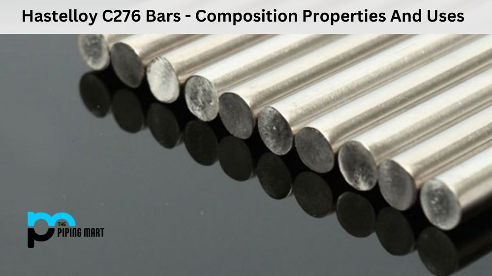 Hastelloy C276 Bars - Composition Properties And Uses