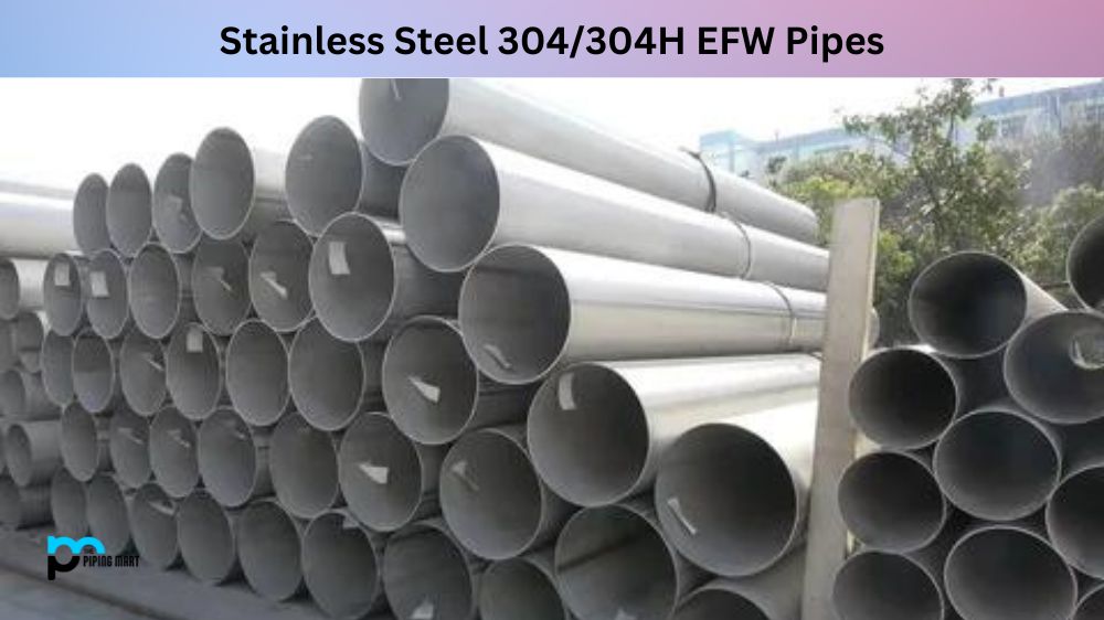 Stainless Steel 304/304H EFW Pipes