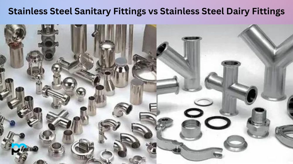 Stainless Steel Sanitary Fittings vs Stainless Steel Dairy Fittings