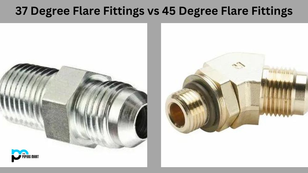 37 Degree Flare Fittings vs 45 Degree Flare Fittings