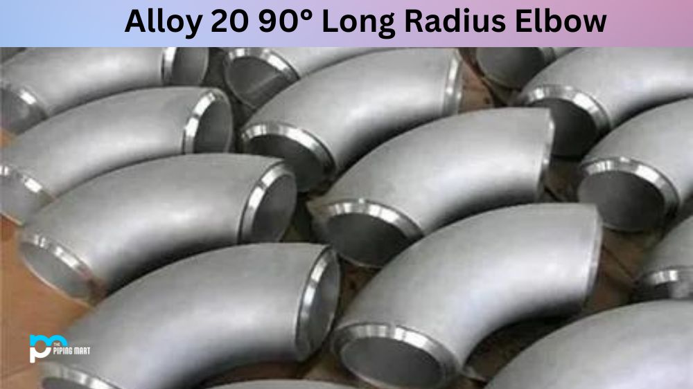Alloy 20 90° Long Radius Elbow