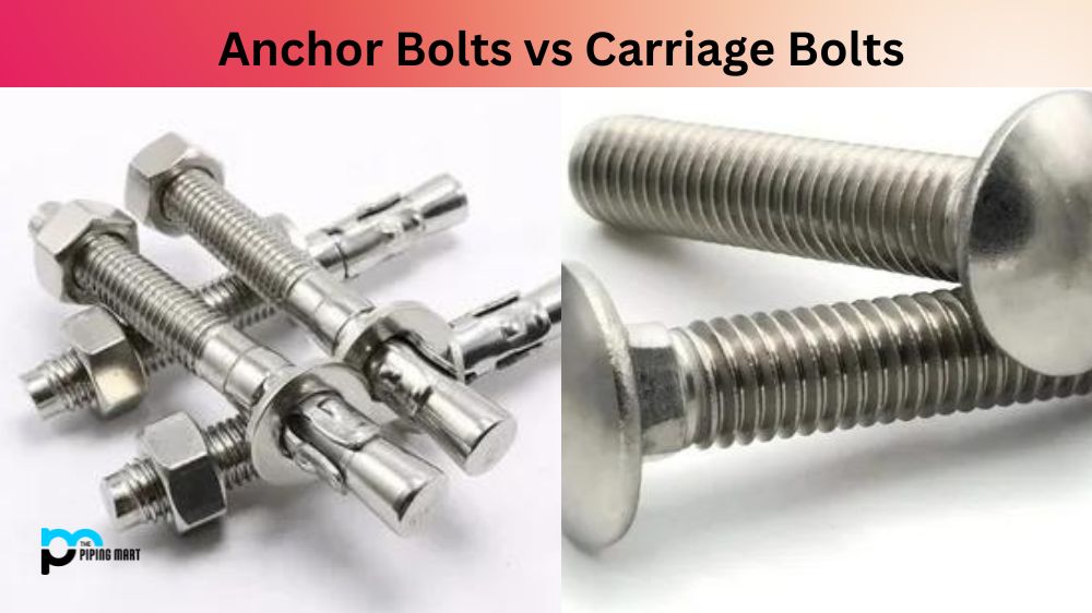 Anchor Bolts vs Carriage Bolts
