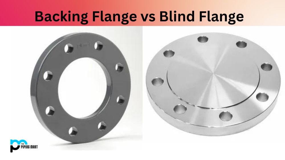 Backing Flange vs Blind Flange