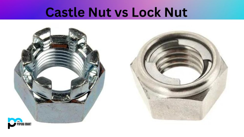 Castle Nut vs Lock Nut