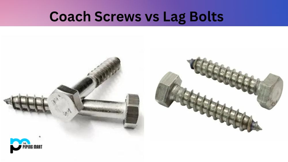 Coach Screws vs Lag Bolts