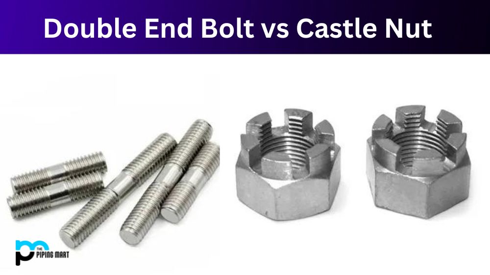 Double End Bolt vs Castle Nut