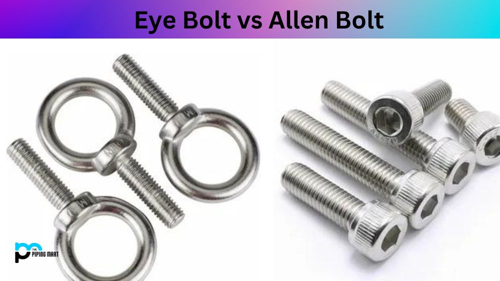 Eye Bolt vs Allen Bolt