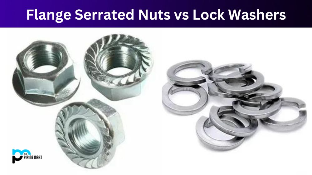 Flange Serrated Nuts vs Lock Washers