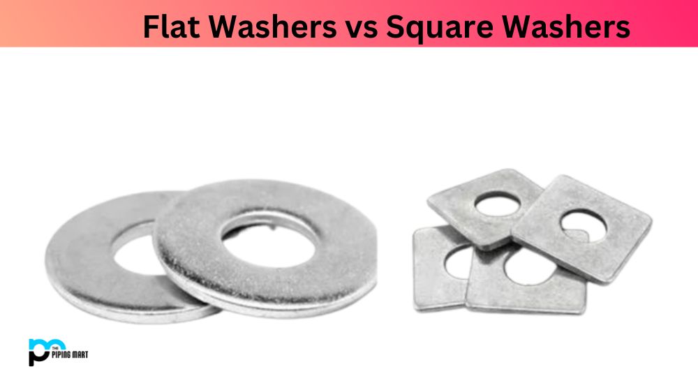 Flat Washers vs Square Washers