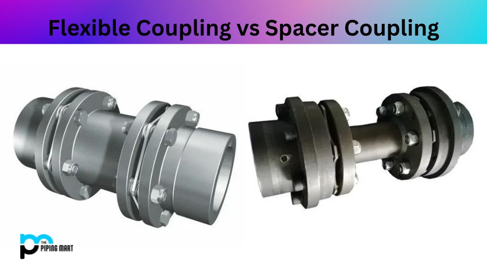 Flexible Coupling vs Spacer Coupling