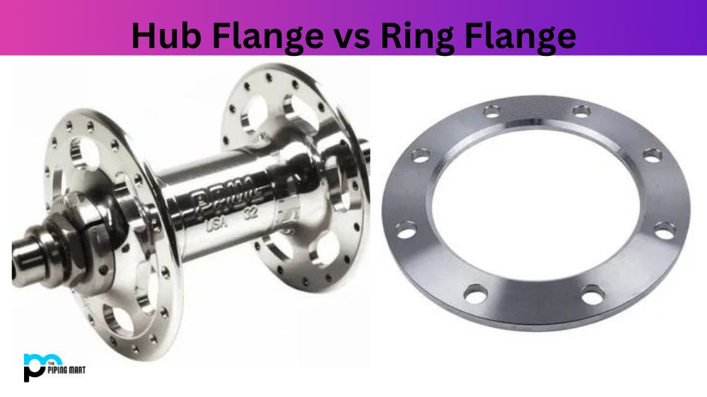 Hub Flange vs Ring Flange