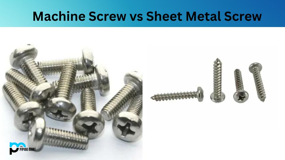 Machine Screw vs Sheet Metal Screw