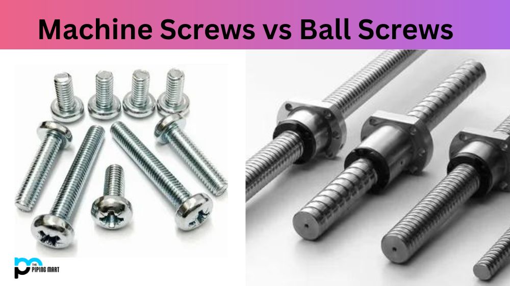 Machine Screws vs Ball Screws