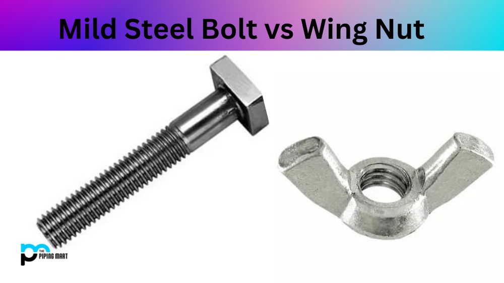 Mild Steel Bolt vs Wing Nut