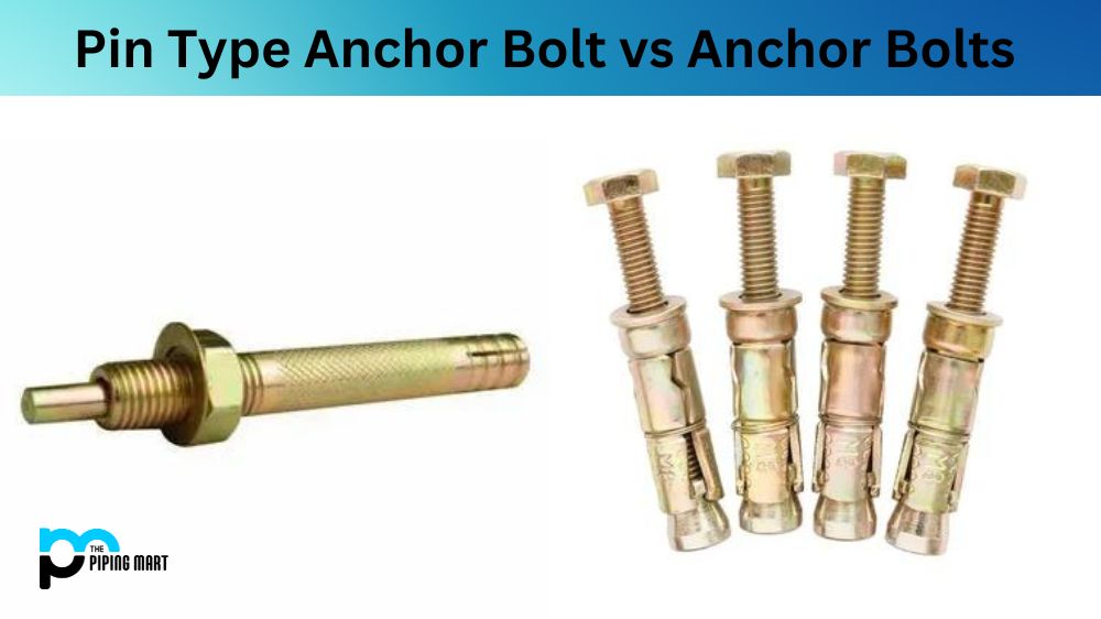 Pin Type Anchor Bolt vs Anchor Bolts