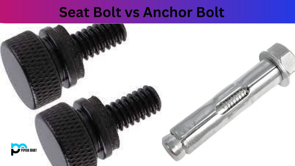 Seat Bolt vs Anchor Bolt