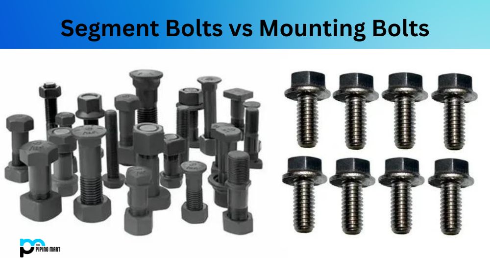 Segment Bolts vs Mounting Bolts