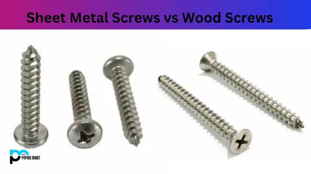 Sheet Metal Screws vs Wood Screws