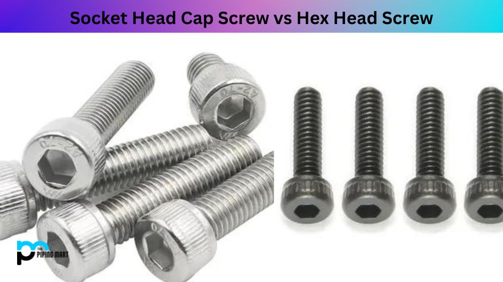 Socket Head Cap Screw vs Hex Head Screw - What's the Difference