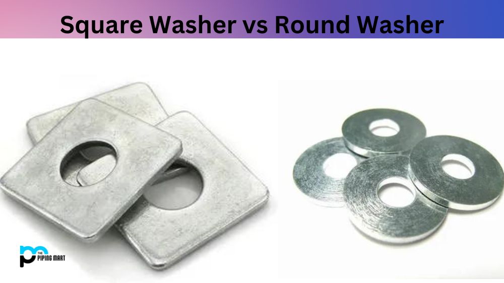 Square Washer vs Round Washer