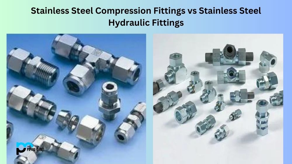 Stainless Steel Compression Fittings vs Stainless Steel Hydraulic Fittings