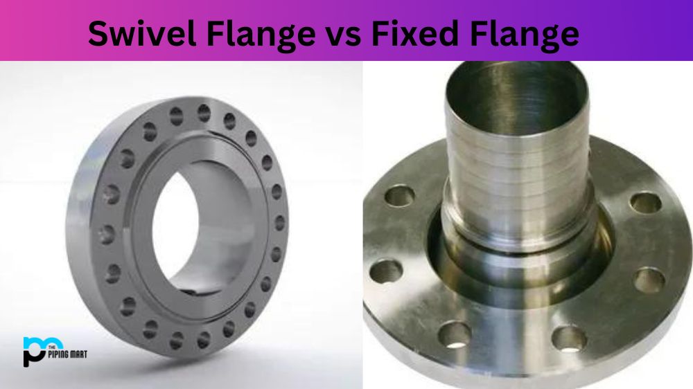 Swivel Flange vs Fixed Flange